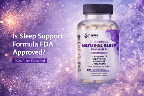 Is Sleep Support Formula FDA Approved? 2026 Rules Explained - DrSeinfeld.com Operated by Ginspire Health LLC