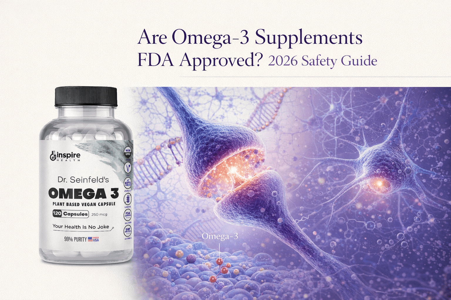 Are Omega-3 Supplements FDA Approved? 2026 Safety Guide – DrSeinfeld ...